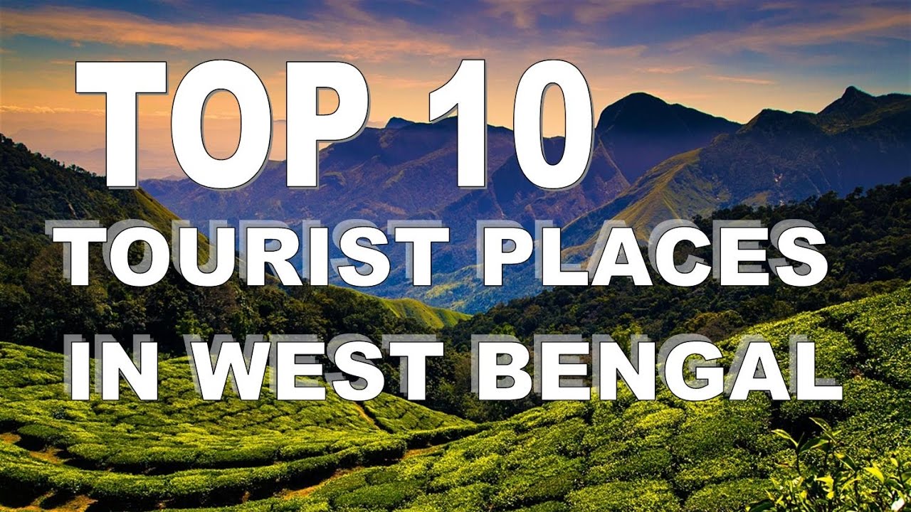 Top 10 Places To Visit In West Bengal For Tourists - Travel & Tourism